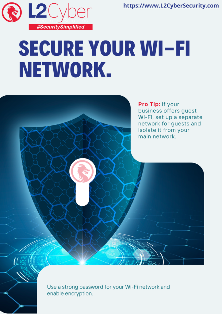 Secure your Wi-Fi network.